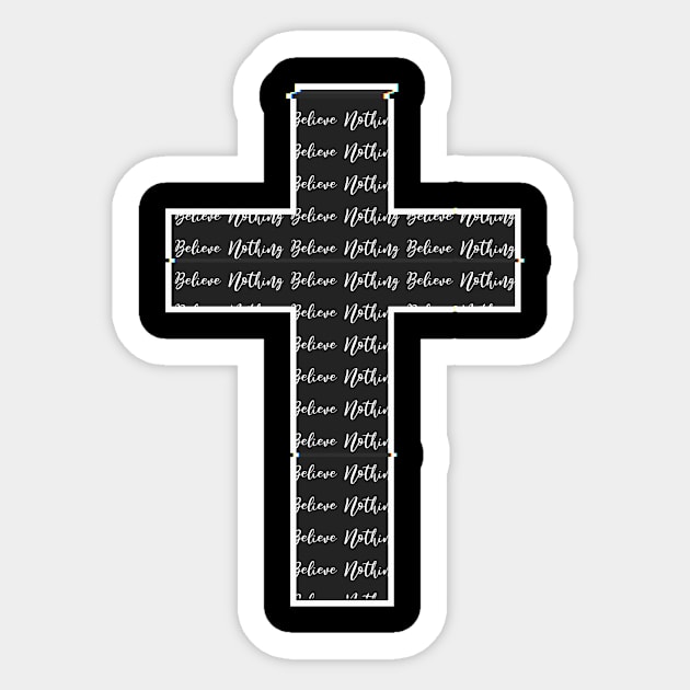 Believe Nothing Cross Atheist Glitch Sticker by Mellowdellow